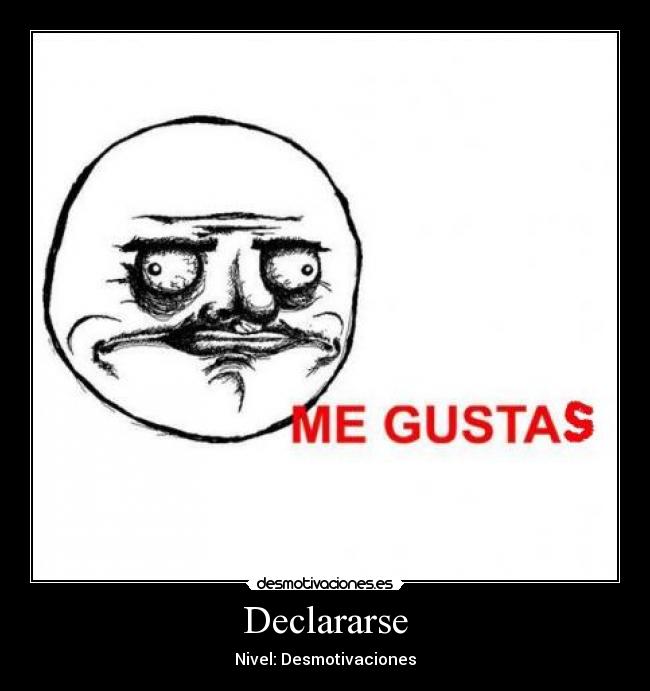 Declararse - Nivel: Desmotivaciones
