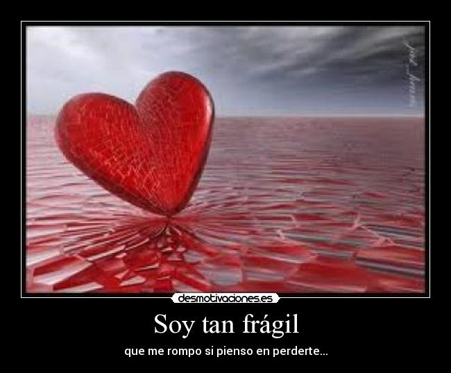 Soy tan frágil - 
