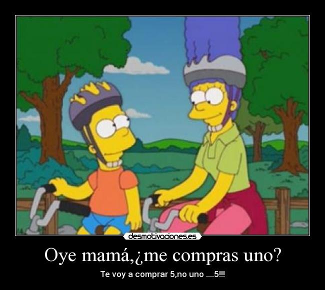 Oye mamá,¿me compras uno? - 