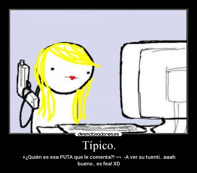 Típico. -