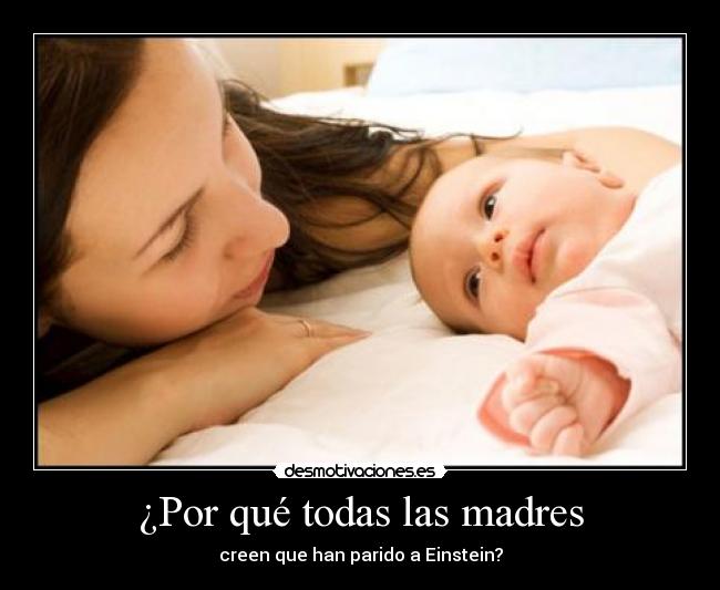 ¿Por qué todas las madres -