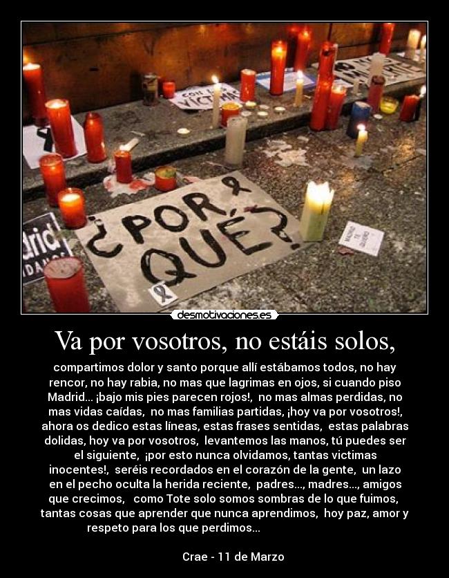 Va por vosotros, no estáis solos, -