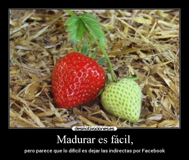Madurar es fácil, - 