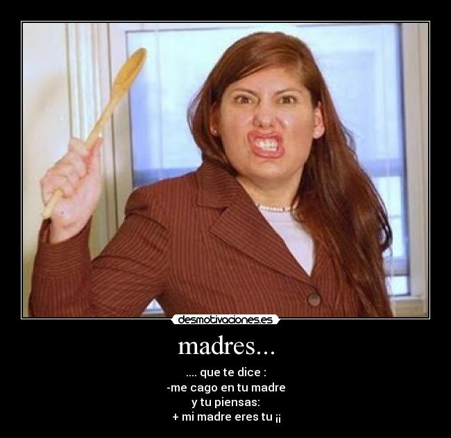 madres... -