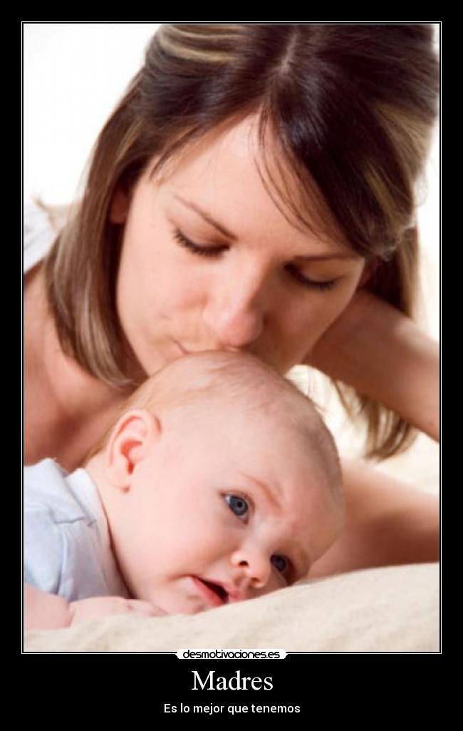 Madres - Es lo mejor que tenemos