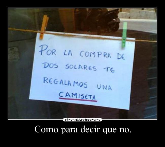 Como para decir que no. -