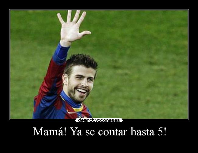 Mamá! Ya se contar hasta 5! - 