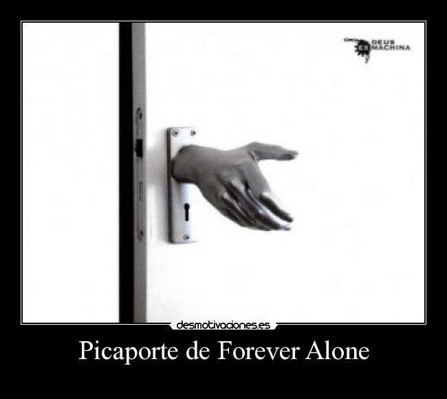 Picaporte de Forever Alone -