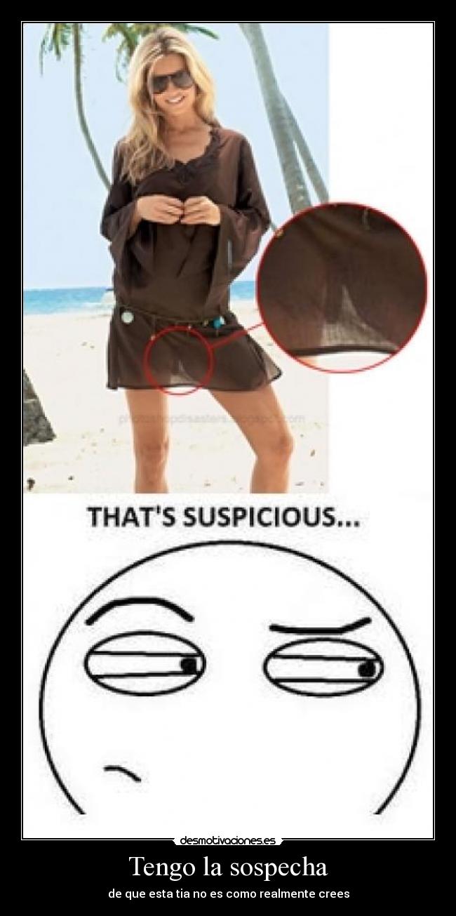 Tengo la sospecha -
