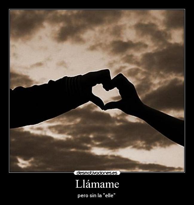 Llámame - pero sin la elle 
