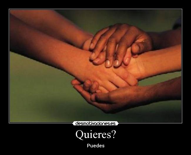 Quieres? - Puedes