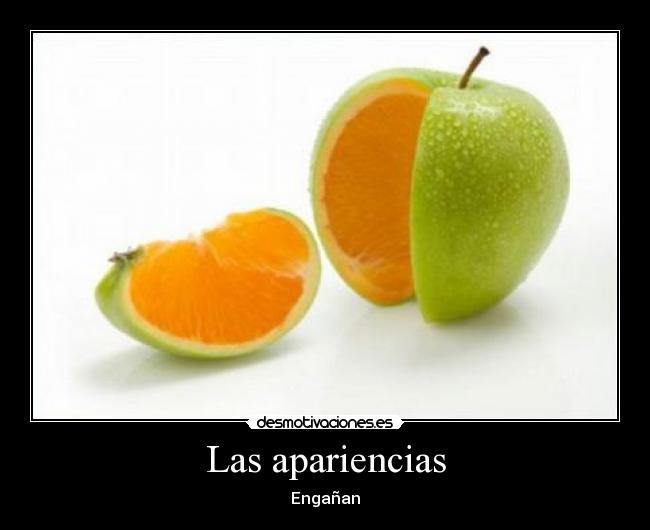 Las apariencias - Engañan