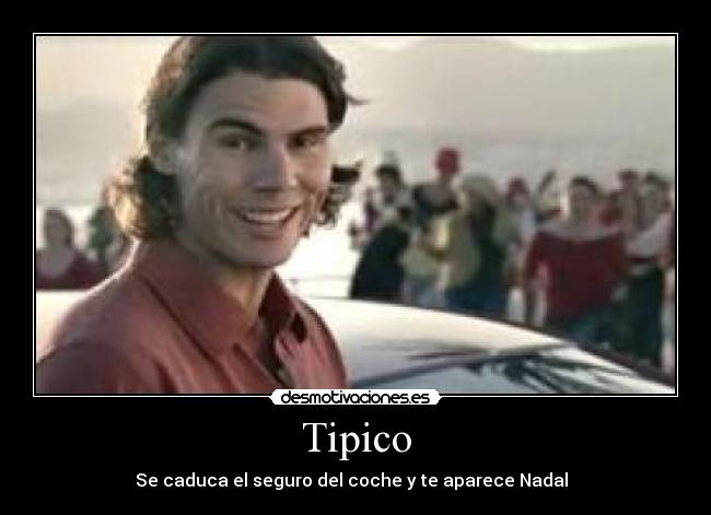 Tipico - Se caduca el seguro del coche y te aparece Nadal