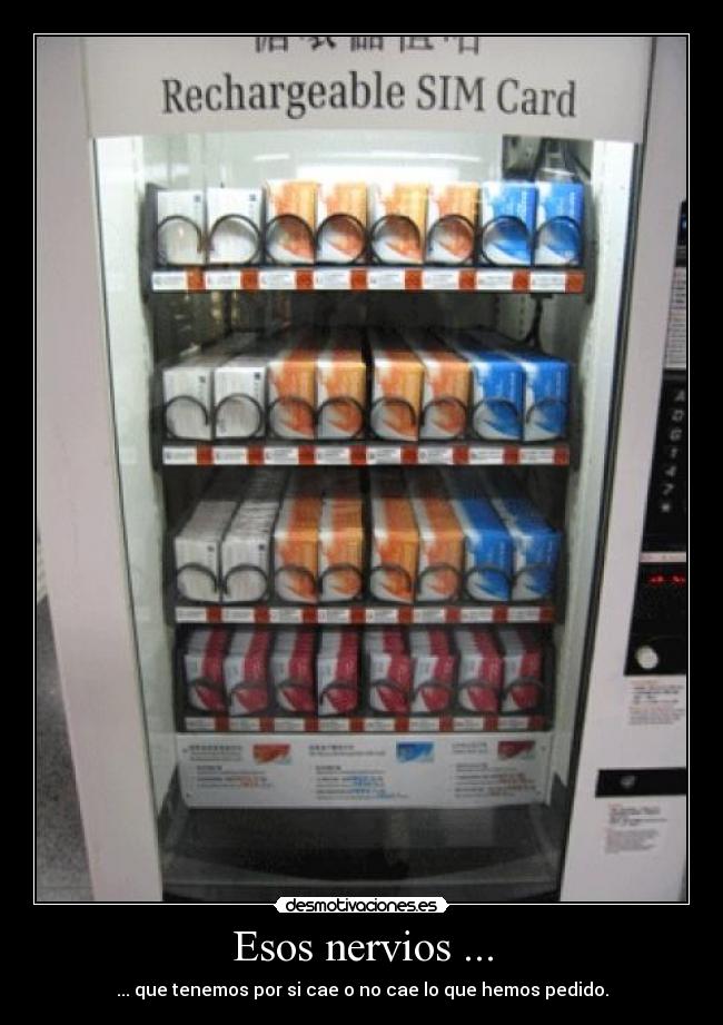 Esos nervios ... -