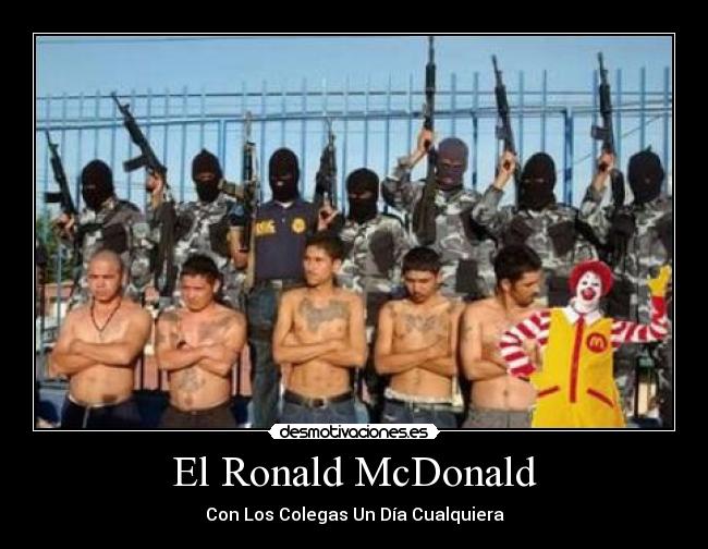 El Ronald McDonald - Con Los Colegas Un Día Cualquiera