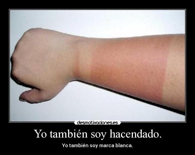 Yo también soy hacendado. - Yo también soy marca blanca.