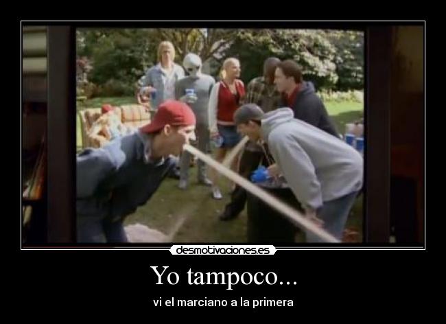 Yo tampoco... -