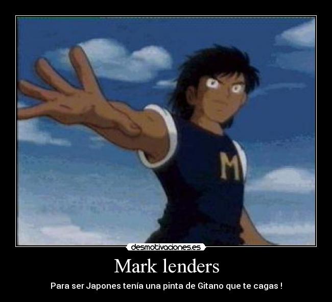 carteles mark lenders oliver benji dani mateo desmotivaciones