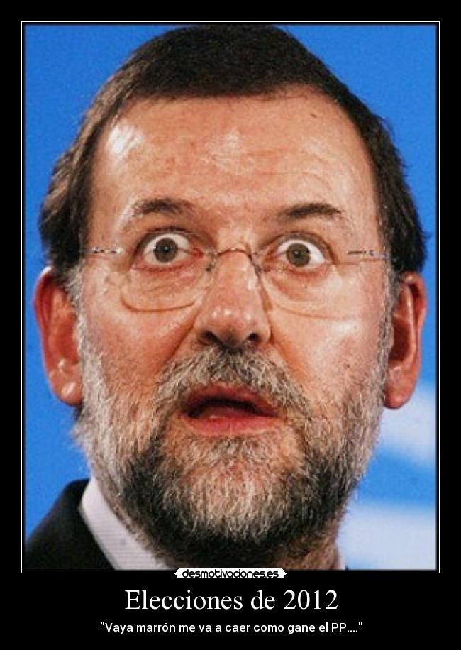 carteles mariano rajoy elecciones 2012 mala situacion zapatero desmotivaciones