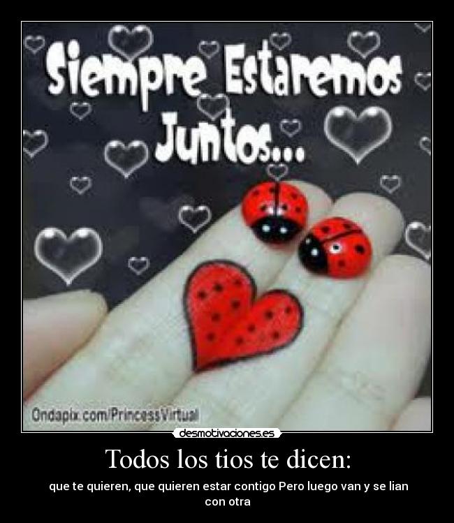 Todos los tios te dicen: -