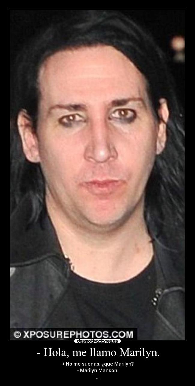 - Hola, me llamo Marilyn. -