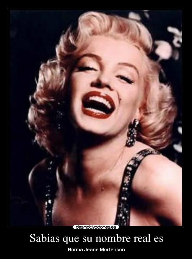 Sabias que su nombre real es - Norma Jeane Mortenson