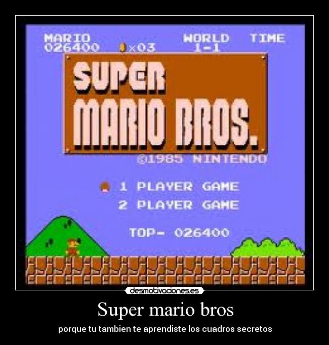 Super mario bros - porque tu tambien te aprendiste los cuadros secretos