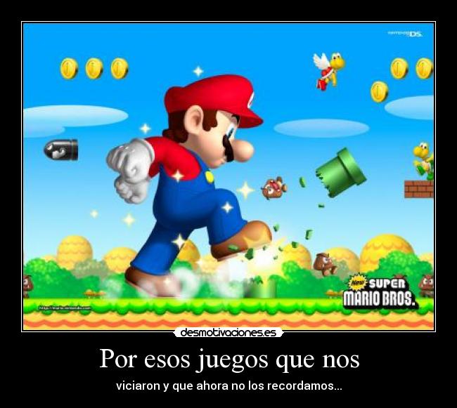Por esos juegos que nos - viciaron y que ahora no los recordamos...