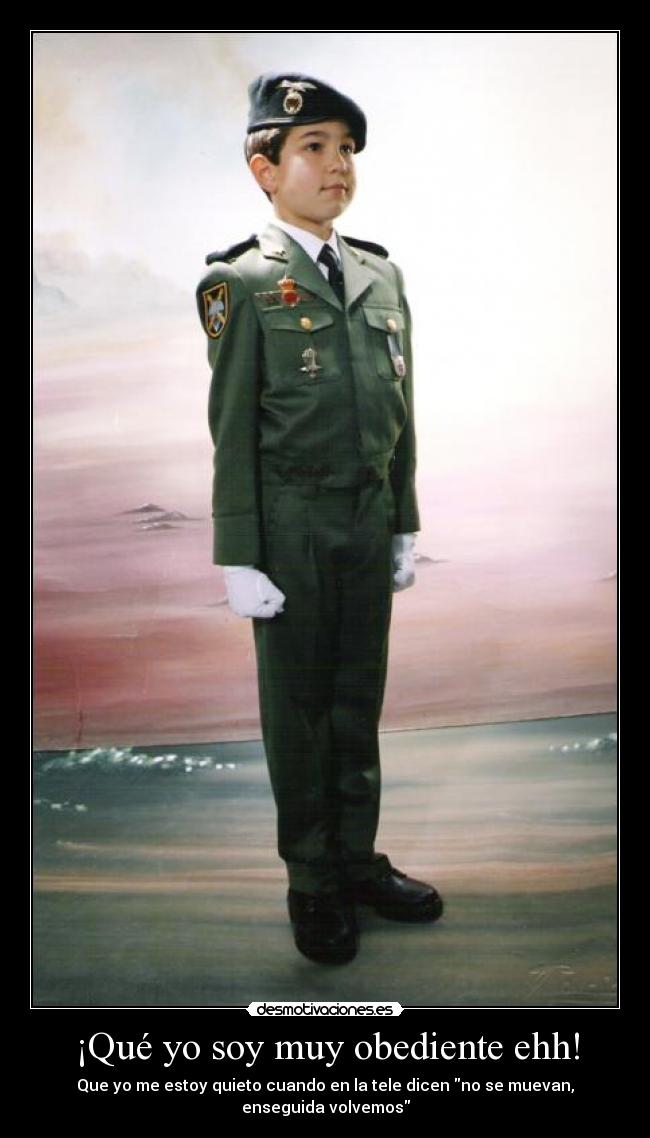 ¡Qué yo soy muy obediente ehh! - Que yo me estoy quieto cuando en la tele dicen no se muevan, enseguida volvemos