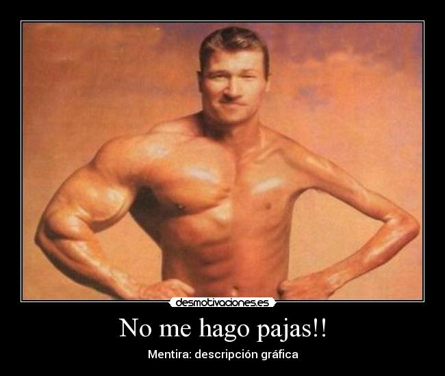 No me hago pajas!! -