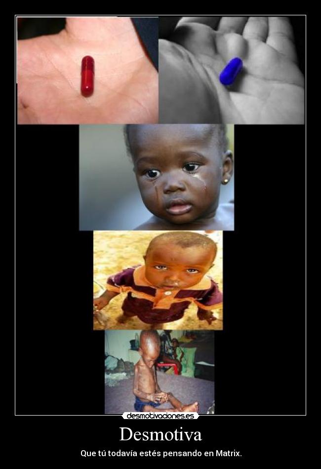 Desmotiva - Que tú todavía estés pensando en Matrix.