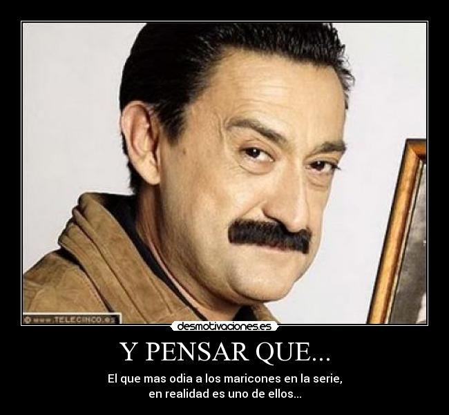 Y PENSAR QUE... - 
