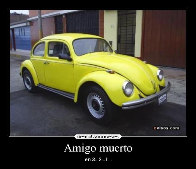 Amigo muerto - en 3...2...1...
