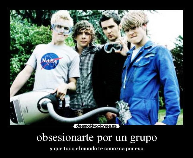 obsesionarte por un grupo - 