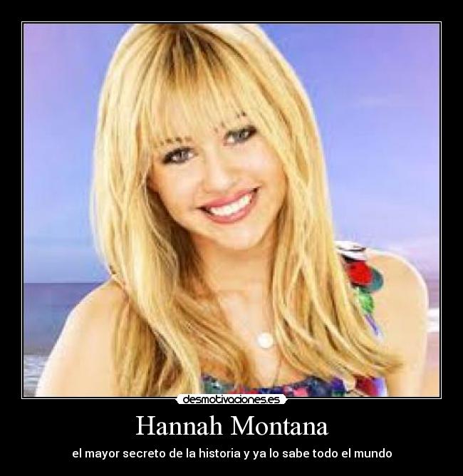 Hannah Montana - el mayor secreto de la historia y ya lo sabe todo el mundo