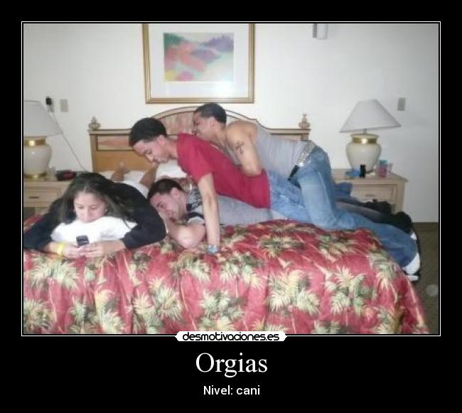 Orgias - Nivel: cani