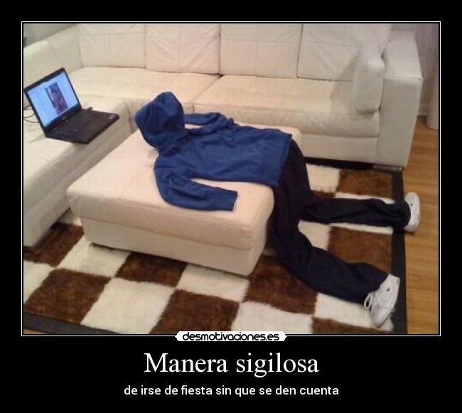 Manera sigilosa - de irse de fiesta sin que se den cuenta