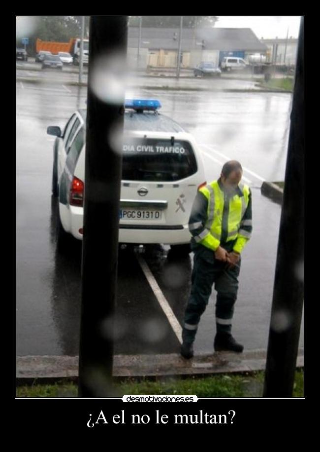 ¿A el no le multan? -