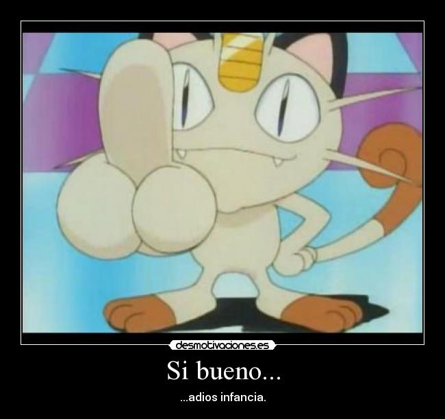 Si bueno... -