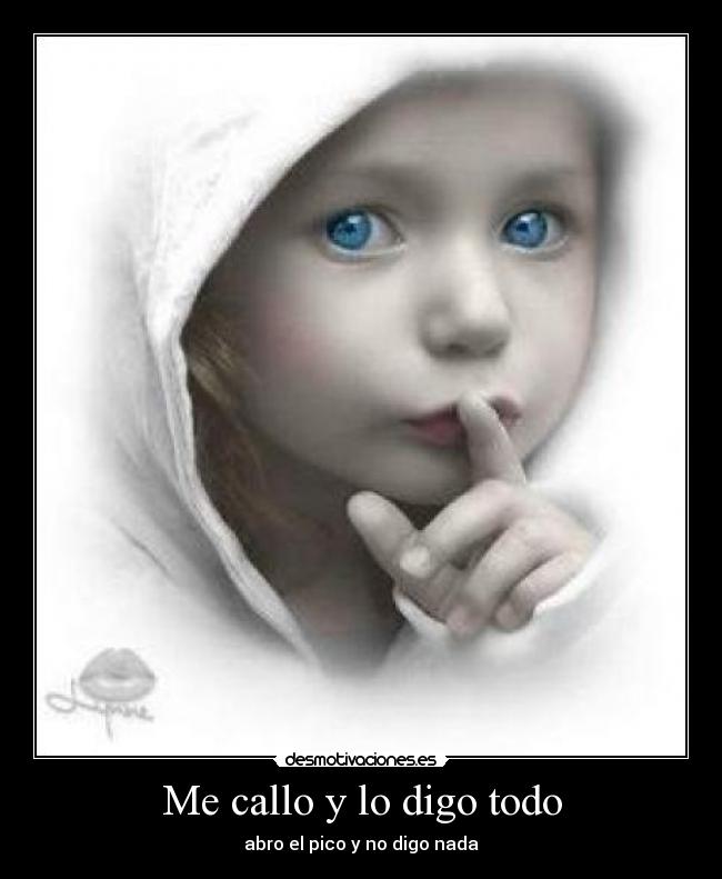 carteles alex23 callo digo todo hablo nada desmotivaciones