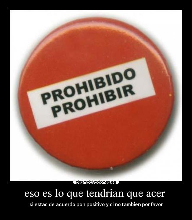 eso es lo que tendrian que acer  - 