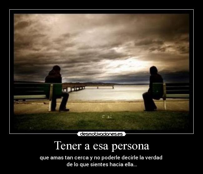 Tener a esa persona -