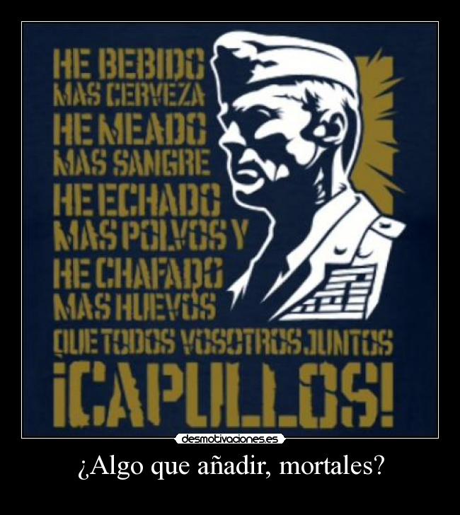 ¿Algo que añadir, mortales? - 