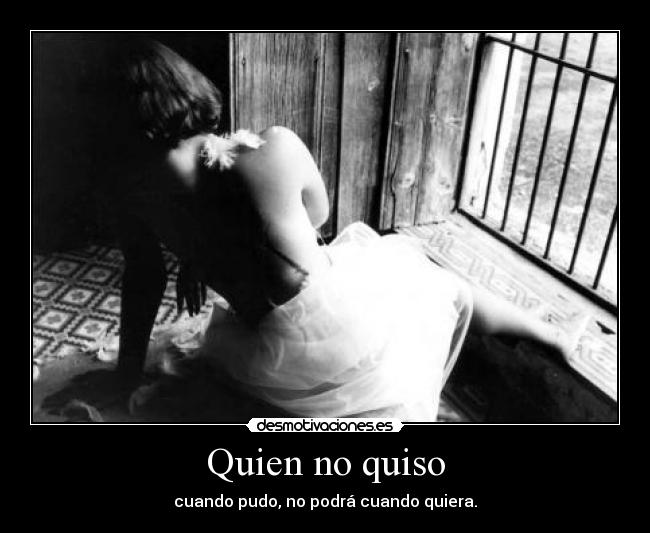 Quien no quiso - 