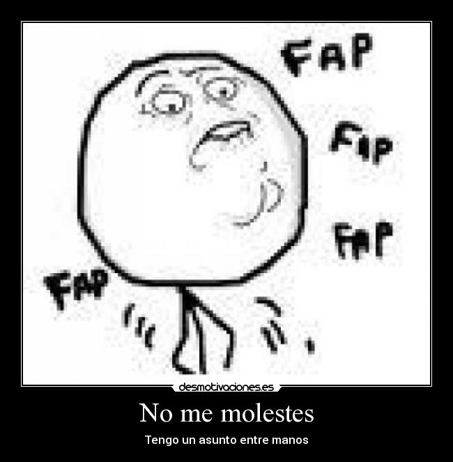 No me molestes -