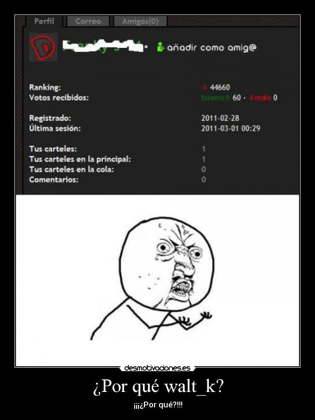 ¿Por qué walt_k? - ¡¡¡¿Por qué?!!!
