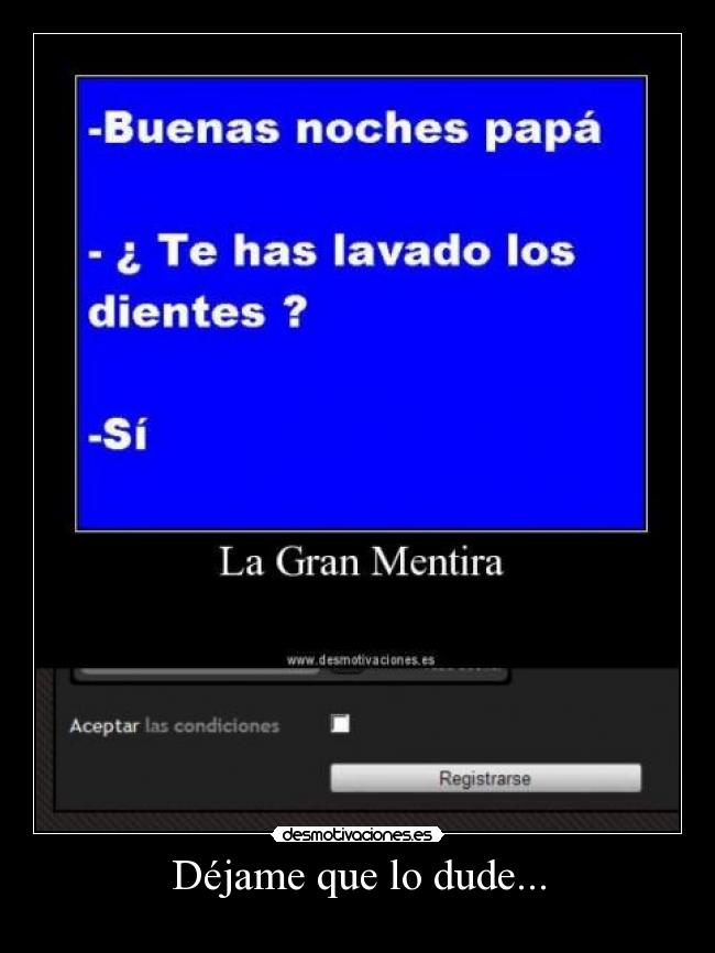 Déjame que lo dude... -