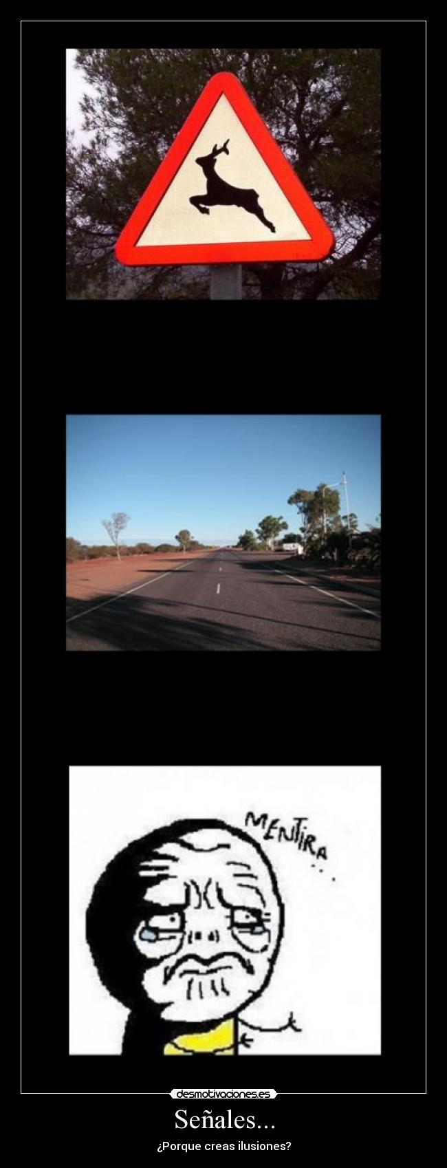 Señales... - ¿Porque creas ilusiones?