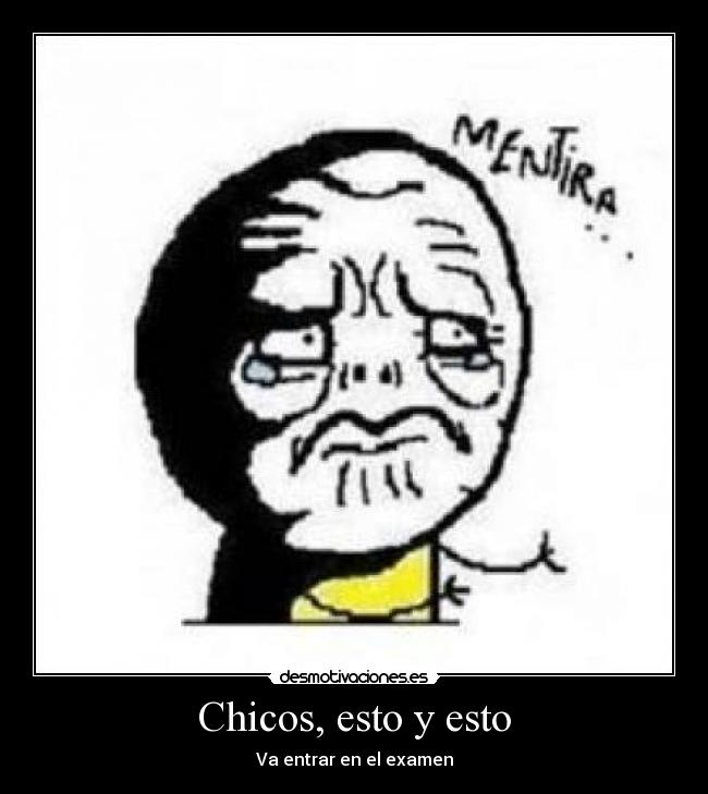 Chicos, esto y esto -