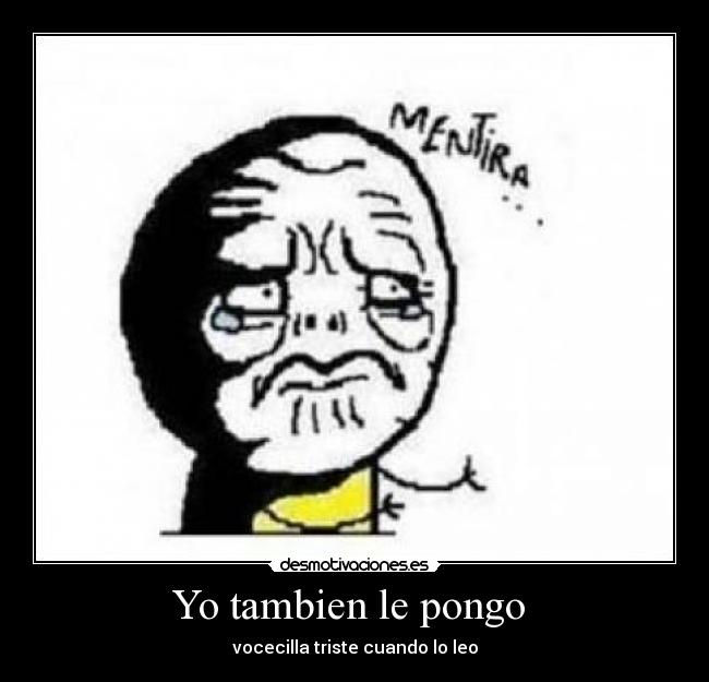 Yo tambien le pongo -